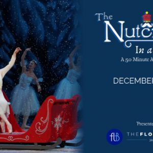 Florida Ballet Presents The Nutcracker in a Nutshell at Thrasher-Horne Center