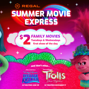 Summer Movie Express at Regal Cinemas