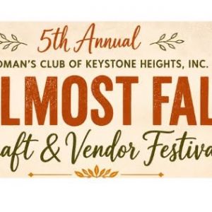 5th Annual Almost Fall Craft & Vendor Festival at Women's Club of Keystone Heights